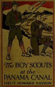 The Boy Scouts at the Panama Canal