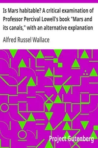 Is Mars habitable? A critical examination of Professor Percival Lowell's book "Mars and its canals," with an alternative explanation