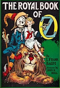 The Royal Book of Oz: In which the Scarecrow goes to search for his family tree and discovers that he is the long lost Emperor of the Silver Island