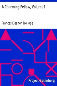 A Charming Fellow, Volume I