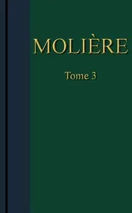 Molière - Œuvres complètes, Tome 3