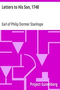 Letters to His Son, 1748: On the Fine Art of Becoming a Man of the World and a Gentleman
