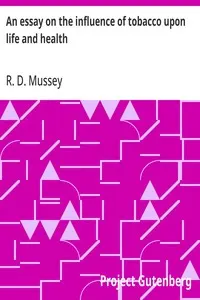 An essay on the influence of tobacco upon life and health