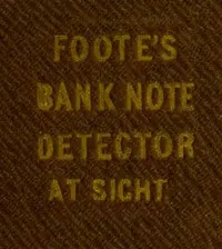 The Universal Counterfeit and Altered Bank Note Detector, at Sight