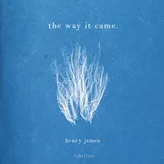 The Way It Came
