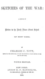 Sketches of the War: A Series of Letters to the North Moore Street School of New York