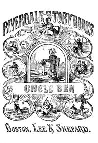 Uncle Ben: A story for little folks