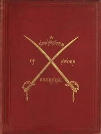 A New System of Sword Exercise for Infantry