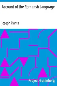 Account of the Romansh Language: In a Letter to Sir John Pringle, Bart. P. R. S.