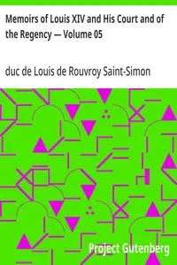 Memoirs of Louis XIV and His Court and of the Regency — Volume 05