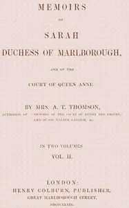 Memoirs of Sarah, Duchess of Marlborough, and of the Court of Queen Anne Vol. 2 (of 2)