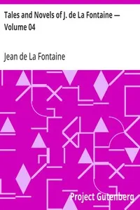 Tales and Novels of J. de La Fontaine — Volume 04