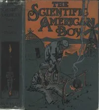 The Scientific American Boy; Or, The Camp at Willow Clump Island