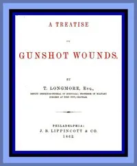 A Treatise on Gunshot Wounds