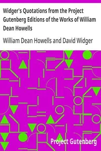 Widger's Quotations from the Project Gutenberg Editions of the Works of William Dean Howells