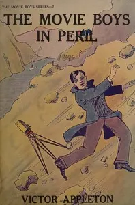 The movie boys in peril: or, Strenuous days along the Panama Canal