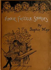 Little Pitchers: Flaxie Frizzle Stories