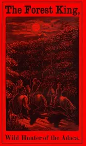 The Forest King: Wild Hunter of the Adaca