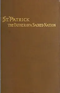 St. Patrick, the Father of a Sacred Nation