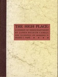 The High Place: A Comedy of Disenchantment