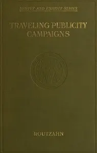 Traveling publicity campaigns : $b educational tours of railroad trains and motor vehicles