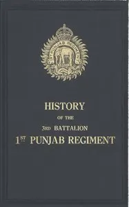 A brief history of the 3rd Battalion, 1st Punjab Regiment: formerly: 76th Punjabis; 16th Madras Infantry; 16th Regiment, Madras Native Infantry; 2nd Battalion, 5th Madras Native Infantry; 16th Madras Battalion; 16th Carnatic Battalion, or Lane's Battalion