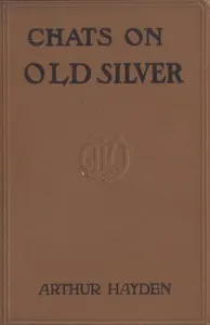 Chats on Old Silver