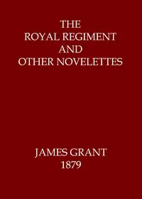 The Royal Regiment, and Other Novelettes