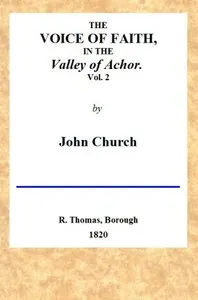 The Voice of Faith in the Valley of Achor: Vol. 2 [of 2]: being a series of letters to several friends on religious subjects