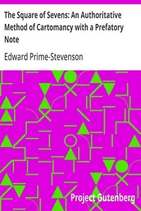 The Square of Sevens: An Authoritative Method of Cartomancy with a Prefatory Note