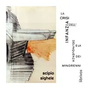 La crisi dell'infanzia e la delinquenza dei minorenni