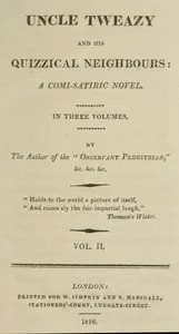 Uncle Tweazy and his quizzical neighbours, vol. 2 of 3 : $b a comi-satiric novel