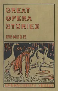 Great opera stories: taken from original sources in old German
