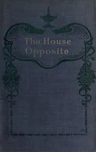 The House Opposite: A Mystery