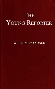The young reporter: A story of Printing House Square