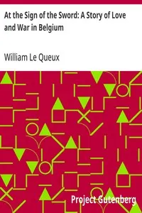 At the Sign of the Sword: A Story of Love and War in Belgium