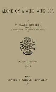 Alone on a Wide Wide Sea, Vol. 1 (of 3)