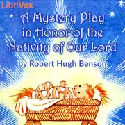 A Mystery Play in Honor of the Nativity of Our Lord
