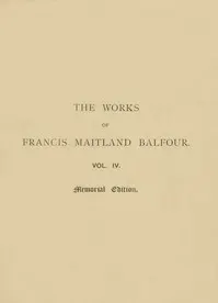 The works of Francis Maitland Balfour, Volume 4 (of 4) : $b Plates