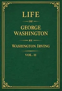 Life of George Washington, volume 2 of 5