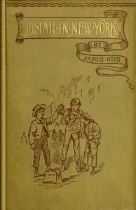 Josiah in New York; or, A coupon from the Fresh Air Fund