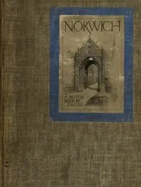 Norwich : $b A sketch book