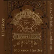The Ladies' Book of Etiquette, and Manual of Politeness