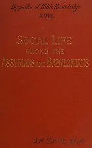 Social life among the Assyrians and Babylonians