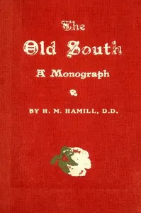 The old South: A monograph