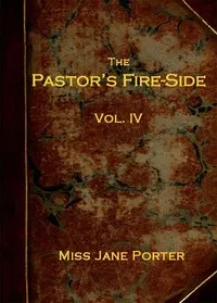 The Pastor's Fire-side Vol. 4 (of 4)
