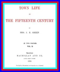 Town Life in the Fifteenth Century, Volume 2 (of 2)