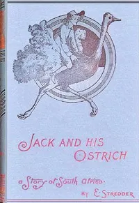 Jack and his ostrich : $b An African story