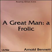 A Great Man: a Frolic