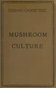 Mushroom Culture: Its Extension and Improvement
